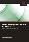 Cover-Bild zum Titel 'Prasa staropolska ko¿ca XX wieku' von 'Maria Korneeva'