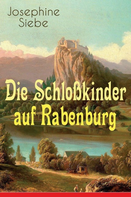 Die Schloßkinder auf Rabenburg - Josephine Siebe