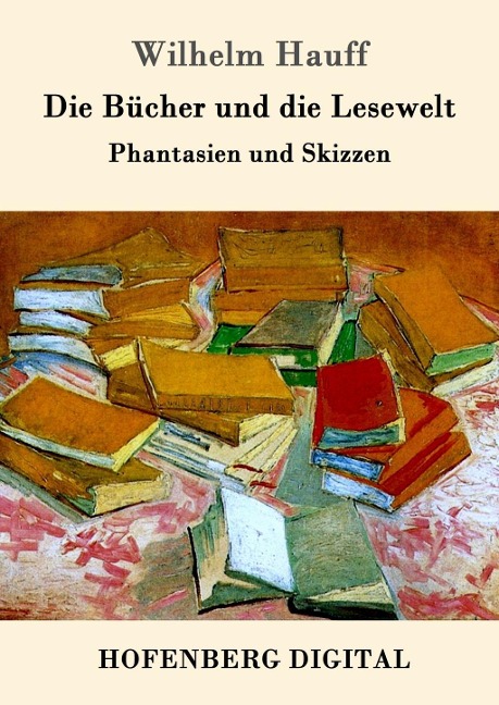 Die Bücher und die Lesewelt - Wilhelm Hauff