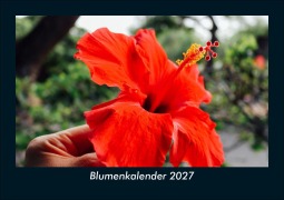 Cover-Bild zum Titel 'Blumenkalender 2027 Fotokalender DIN A5' von 'Tobias Schmitt, Kevin Heber'