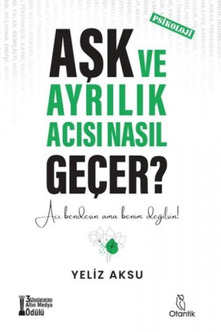 Ask ve Ayrilik Acisi Nasil Gecer - Yeliz Aksu