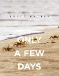 Only A Few Days - Trudy Ratter