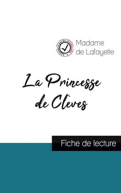La Princesse de Clèves de Madame de La Fayette (fiche de lecture et analyse complète de l'oeuvre) - Madame De La Fayette