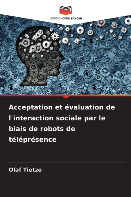 Acceptation et évaluation de l'interaction sociale par le biais de robots de téléprésence - Olaf Tietze