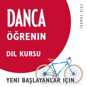 Cover-Bild zum Titel 'Danca Ö¿renin (Yeni Ba¿layanlar için Dil Kursu)' von 'Thomas Rike'