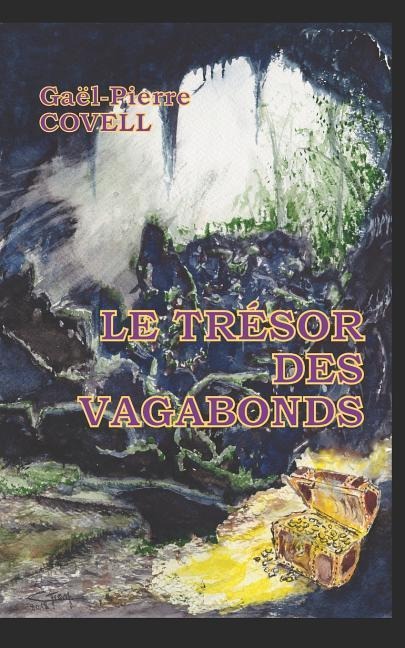 Le Trésor Des Vagabonds - Gael-Pierre Covell