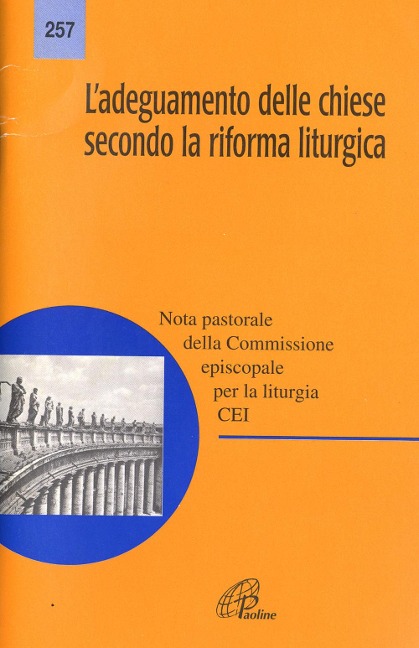 L' adeguamento delle Chiese secondo la riforma liturgica. Nota pastorale - Conferenza Episcopale Italiana, Commissione episcopale per la liturgia