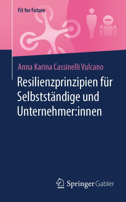 Resilienzprinzipien für Selbstständige und Unternehmer:innen - Anna Karina Cassinelli Vulcano