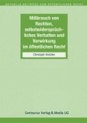 Cover-Bild zum Titel 'Missbrauch von Rechten, selbstwidersprüchliches Verhalten und Verwirkung im öffentlichen Recht' von 'Christoph Knödler'