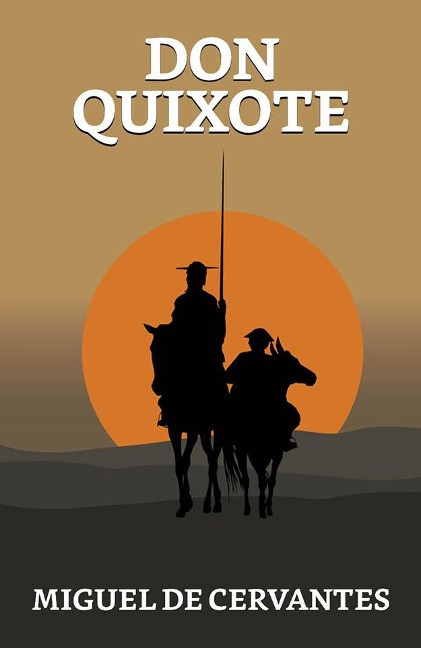 Don Quixote - Miguel de Cervantes