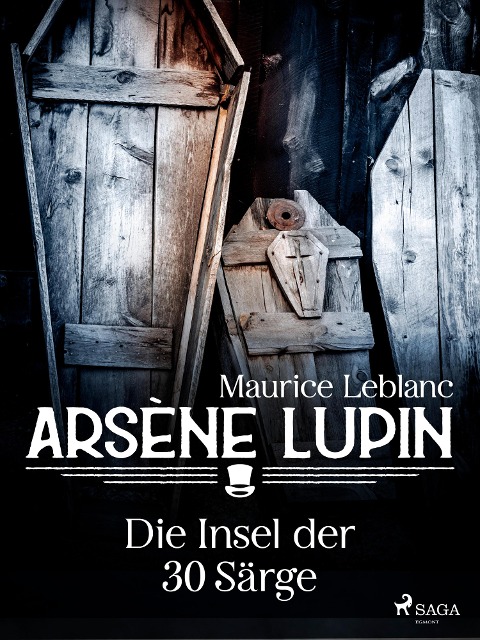 Arsène Lupin - Die Insel der 30 Särge - Maurice Leblanc