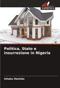 Cover-Bild zum Titel 'Politica, Stato e insurrezione in Nigeria' von 'Ishaku Hamidu'