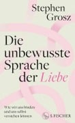 Cover-Bild zum Titel 'Die unbewusste Sprache der Liebe' von 'Stephen Grosz'