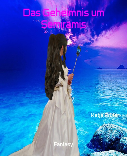 Das Geheimnis um Semiramis - Katja Prüter
