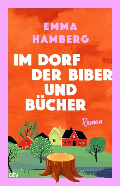Im Dorf der Biber und Bücher - Emma Hamberg