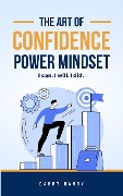 The Art of Confidence Power Mindset - Danny Nandy