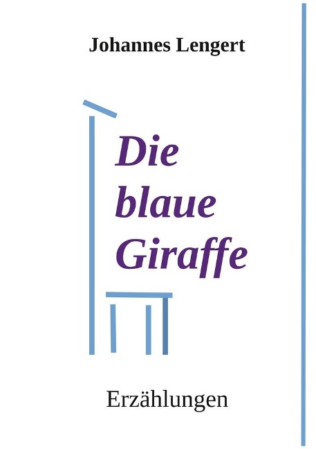 Die blaue Giraffe - Johannes Lengert
