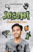 Cover-Bild zum Titel 'Joschi und die Kraft der Farben' von 'Susanne Roll'
