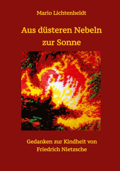 Aus düsteren Nebeln zur Sonne - Mario Lichtenheldt