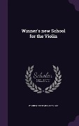 Cover-Bild zum Titel 'Winner's new School for the Violin' von 'Septimus Winner'