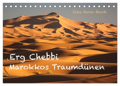 Erg Chebbi - Marokkos Traumdünen (Tischkalender 2025 DIN A5 quer), CALVENDO Monatskalender - Elke Karin Bloch