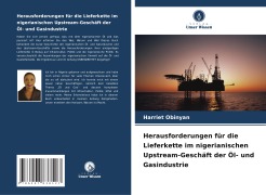 Cover-Bild zum Titel 'Herausforderungen für die Lieferkette im nigerianischen Upstream-Geschäft der Öl- und Gasindustrie' von 'Harriet Obinyan'