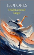 Cover-Bild zum Titel 'Dolores - Soledad Acosta de Samper' von 'Soledad Acosta De Samper'