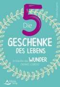 Cover-Bild zum Titel 'Die fünf Geschenke des Lebens' von 'Tatjana Bangerter'