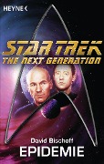 Star Trek - The Next Generation: Die Epidemie - David Bischoff