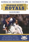 Cover-Bild zum Titel 'Miracle Moments in Kansas City Royals History' von 'Jeff Deters'