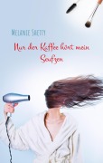 Cover-Bild zum Titel 'Nur der Kaffee hört mein Seufzen' von 'Melanie Shetty'