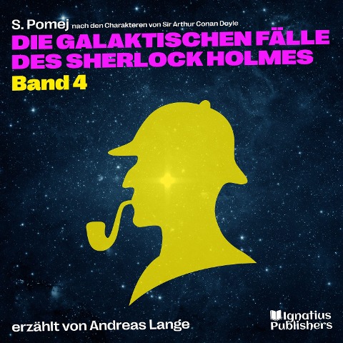 Die galaktischen Fälle des Sherlock Holmes (Band 4) - Arthur Conan Doyle, S. Pomej