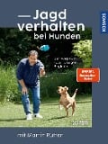 Jagdverhalten bei Hunden - Martin Rütter, Andrea Buisman