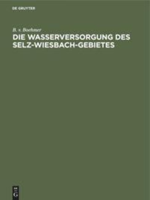 Die Wasserversorgung des Selz-Wiesbach-Gebietes - B. V. Boehmer