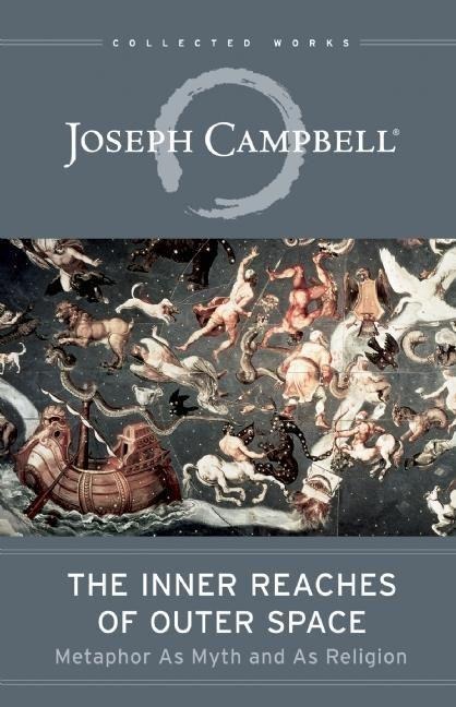 The Inner Reaches of Outer Space - Joseph Campbell