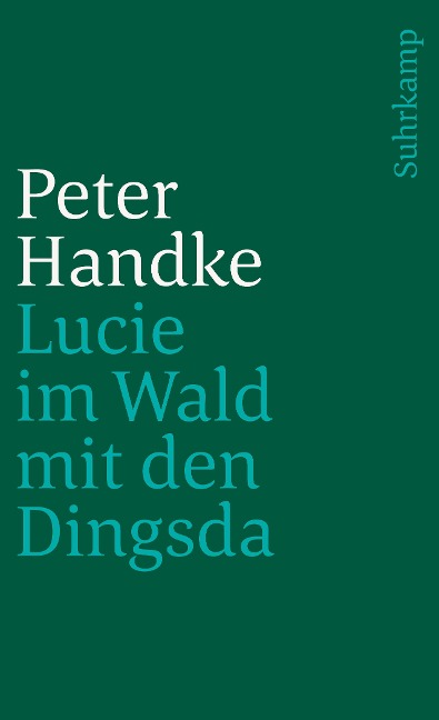 Lucie im Wald mit den Dingsda - Peter Handke