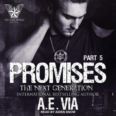 Promises: Part 5: The Next Generation - A. E. Via