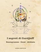 Cover-Bild zum Titel 'I segreti di Gurdjieff. Enneagramma Gnosi Alchimia' von 'Andrea Bertolini'