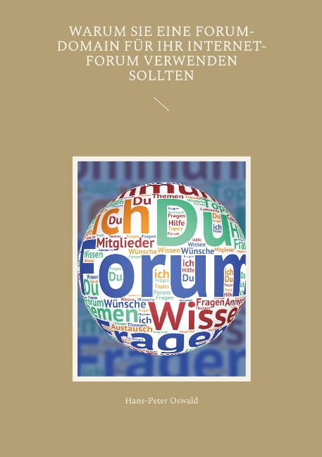 Warum Sie eine Forum-Domain für Ihr Internet-Forum verwenden sollten - Hans-Peter Oswald