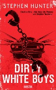 Cover-Bild zum Titel 'Dirty White Boys' von 'Stephen Hunter'