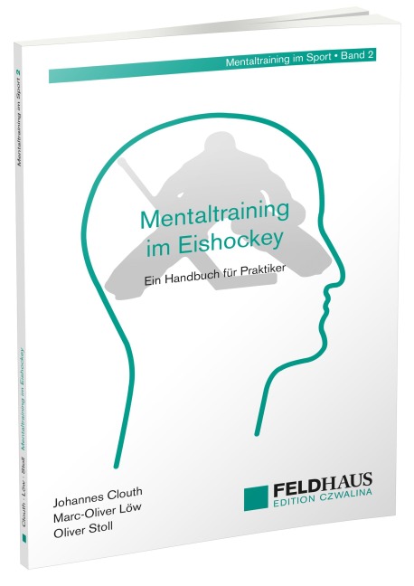 Mentaltraining im Eishockey - Johannes Clouth, Marc-Oliver Löw, Oliver Stoll