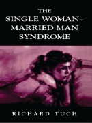 Cover-Bild zum Titel 'The Single Woman-Married Man Syndrome' von 'Richard Tuch'