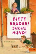 Biete Bruder! Suche Hund! - Nikola Huppertz