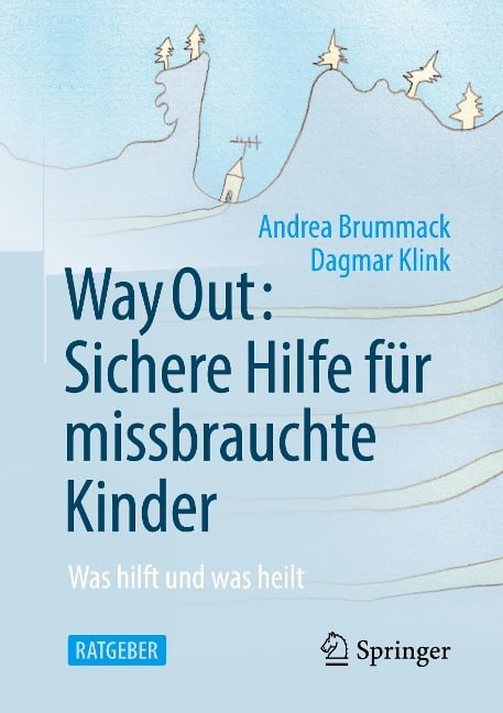 Way Out: Sichere Hilfe für missbrauchte Kinder - Dagmar Klink, Andrea Brummack