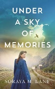 Under a Sky of Memories - Soraya M. Lane