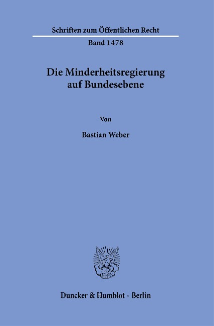 Die Minderheitsregierung auf Bundesebene - Bastian Weber