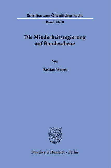 Die Minderheitsregierung auf Bundesebene - Bastian Weber