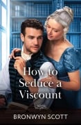Cover-Bild zum Titel 'How To Seduce A Viscount' von 'Bronwyn Scott'