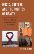 Cover-Bild zum Titel 'Music, Culture, and the Politics of Health' von 'Austin C. Okigbo'