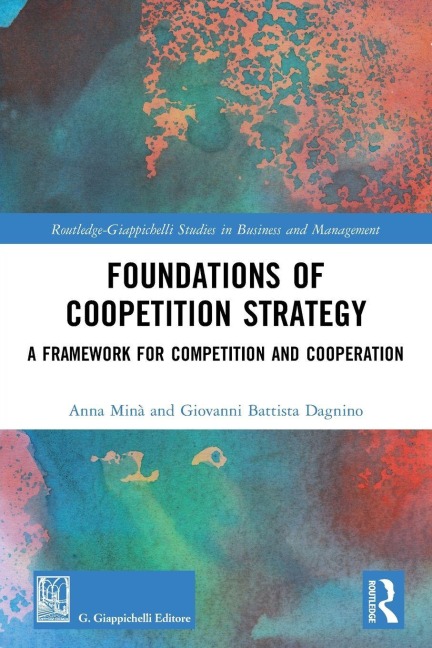 Foundations of Coopetition Strategy - Anna Minà, Giovanni Battista Dagnino